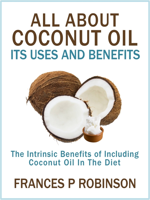 Title details for All About Coconut Oil by Frances P Robinson - Available